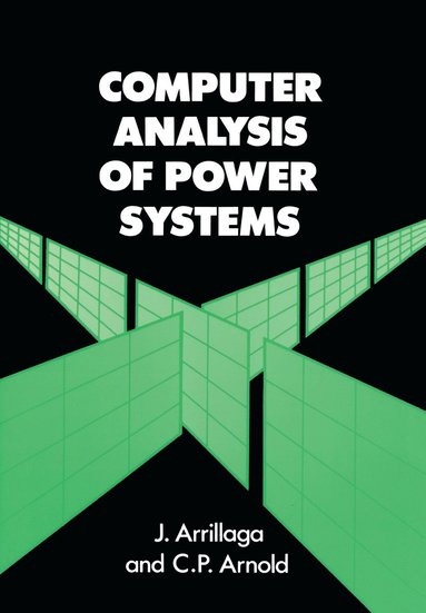 Jos Arrillaga, C. P. Arnold - Computer Analysis of Power Systems, Häftad