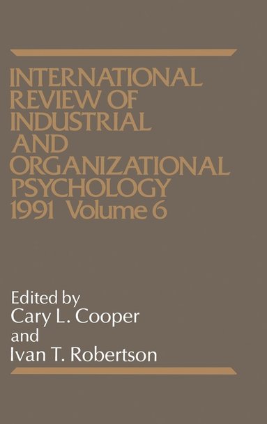 Cooper, ROBERTSON, Cary Cooper CBE, Ivan T. Robertson - International Review of Industrial and Organizational Psychology 1991, Volume 6, Inbunden