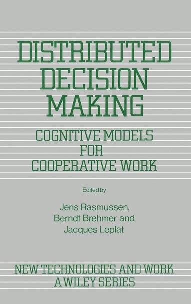 Rasmussen, BREHMER, Jens Rasmussen, Berndt Brehmer, Jacques Leplat - Distributed Decision Making, Inbunden