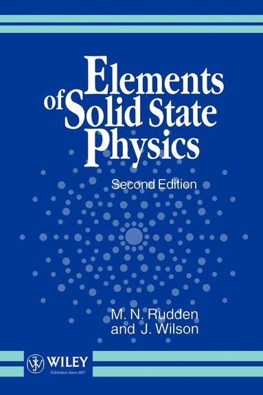 Michael N. Rudden, John Wilson - Elements of Solid State Physics, Häftad