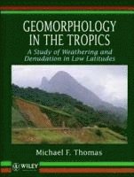 Michael F. Thomas - Geomorphology in the Tropics, Inbunden