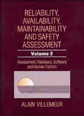 Alain Villemeur, Alain (Electricite de France) Villemeur - Reliability, Availability, Maintainability and Safety Assessment, Assessment, Hardware, Software and Human Factors, Inbunden