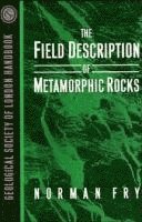 The Field Description of Metamorphic Rocks 1