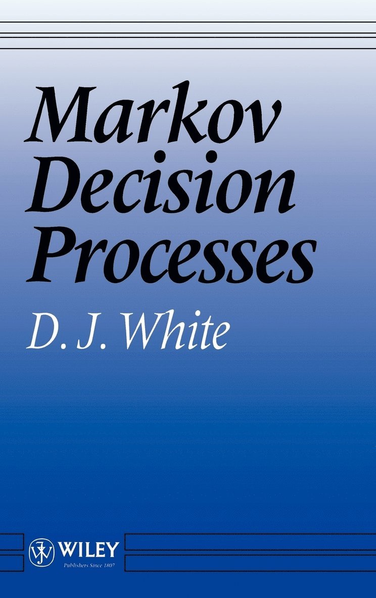 D. J. White, Jerry White - Markov Decision Processes, Inbunden