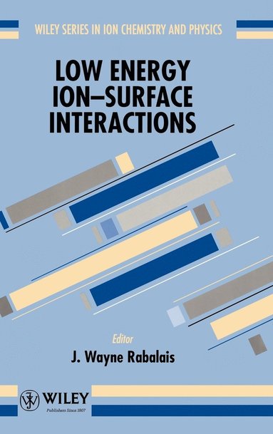 Rabalais, J. Wayne Rabalais - Low Energy Ion-Surface Interactions, Inbunden