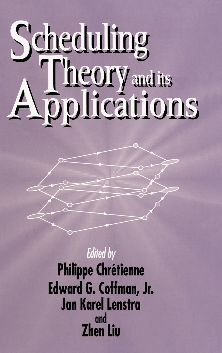 Chretienne, Coffman, Philippe Chrétienne, Edward G. Coffman, Jan Karel Lenstra, Zhen Liu, Edward G Coffman - Scheduling Theory and Its Applications, Inbunden