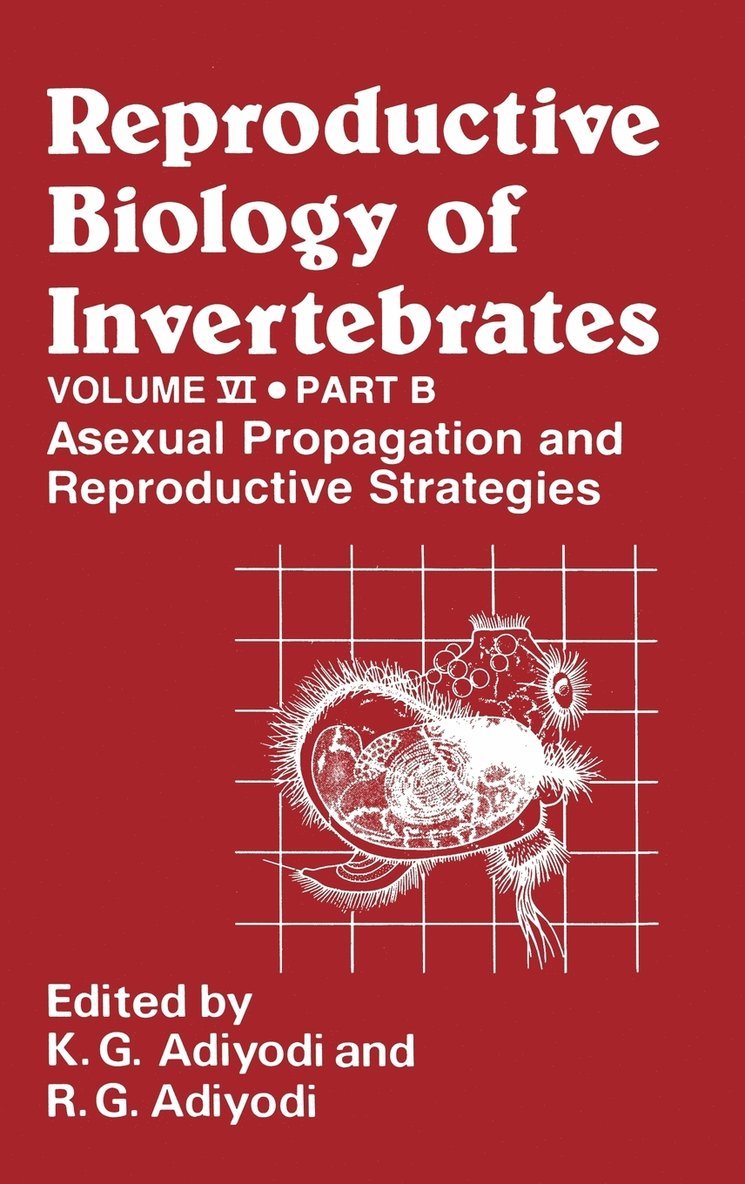 K. G. Adiyodi, Adiyodi, K. G. Adiyodi, Rita G. Adiyodi, K G Adiyodi, Rita G Adiyodi - Reproductive Biology of Invertebrates, Asexual Propagation and Reproductive Strategies, Inbunden