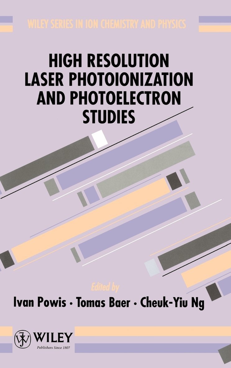 Powis, Baer, Ivan Powis, Tomas Baer, Cheuk-Yiu Ng - High Resolution Laser Photoionization and Photoelectron Studies, Inbunden