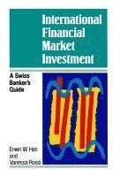 Erwin W. Heri, Vanessa Rossi - International Financial Market Investment, Inbunden