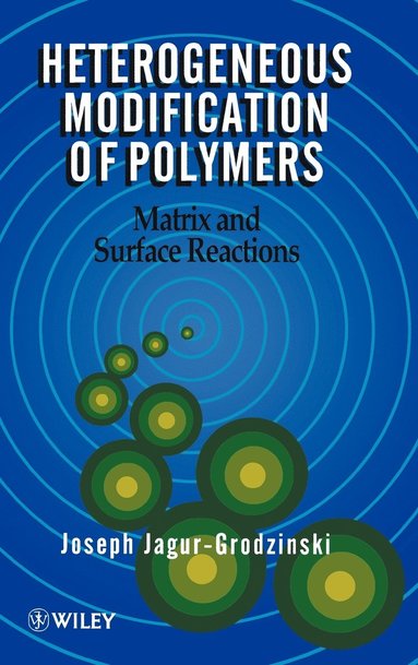Joseph Jagur-Grodzinski - Heterogeneous Modification of Polymers, Inbunden