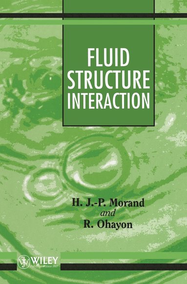 Henri J.-P. Morand, Roger Ohayon - Fluid-Structure Interaction, Inbunden