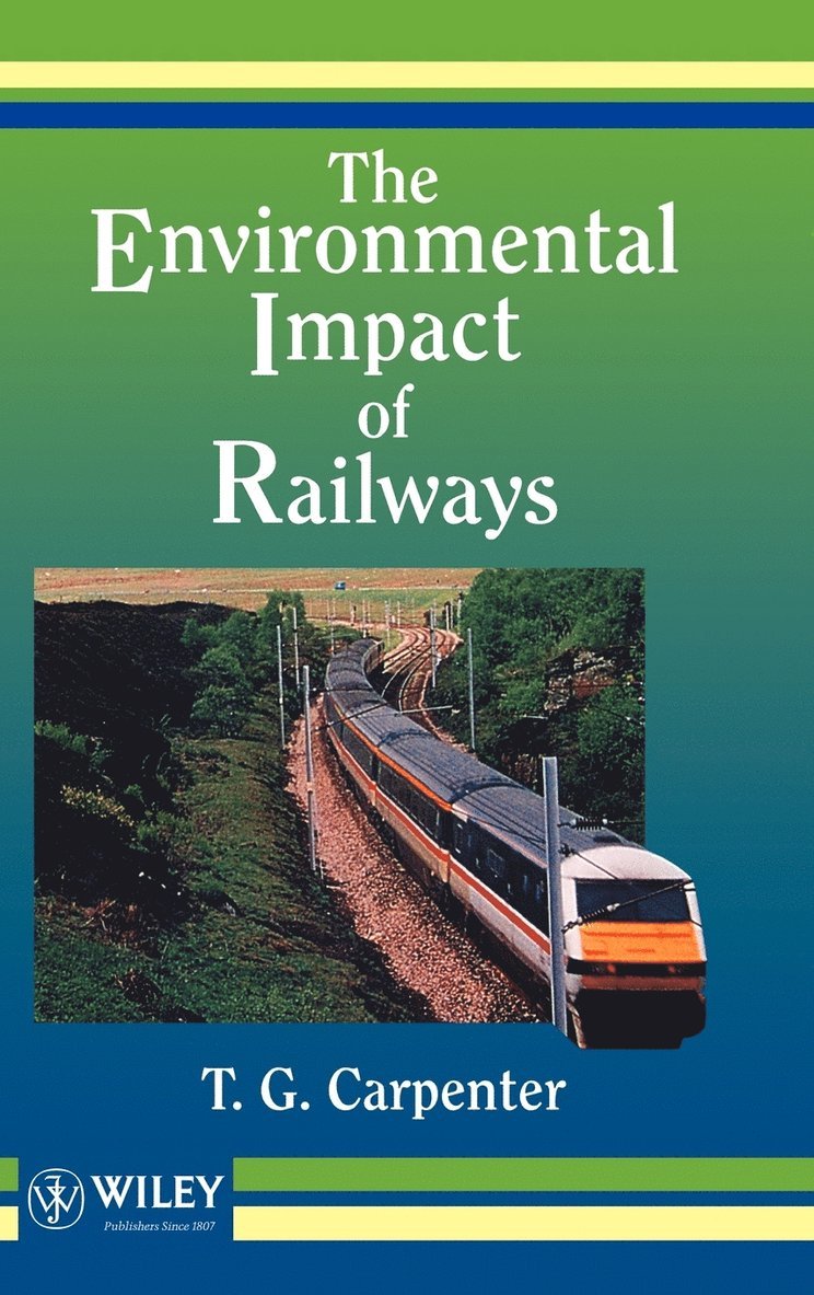 T. G. Carpenter, Carpenter, T G Carpenter - Environmental Impact of Railways, Inbunden