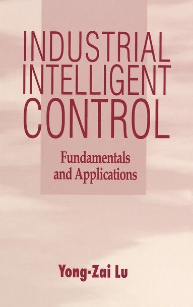 Y.z. Lu, Yong-Zai Lu - Industrial Intelligent Control, Inbunden