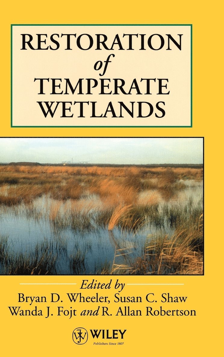Wheeler, Fojt, Bryan D. Wheeler, Susan C. Shaw, Wanda J. Fojt, R. Allan Robertson, Bryan D Wheeler, Susan C Shaw, Wanda J Fojt, R Allan Robertson - Restoration of Temperate Wetlands, Inbunden