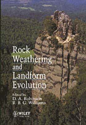 D. A. Robinson, R. B. G. Williams, UK) Robinson, D. A. (University of Sussex, Brighton, UK) Williams, R. B. G. (University of Sussex, Brighton, D A Robinson, R B G Williams - Rock Weathering and Landform Evolution, Inbunden