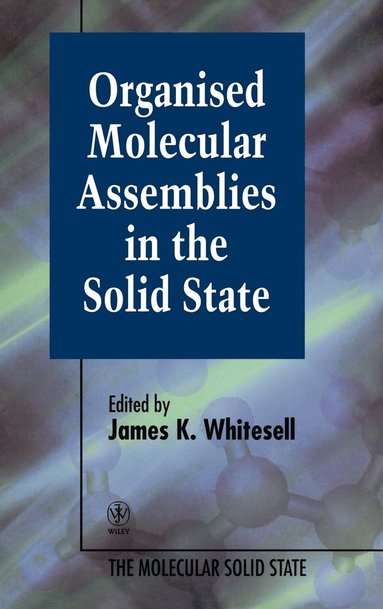 Whitesell, James K. Whitesell - Organised Molecular Assemblies in the Solid State, Inbunden