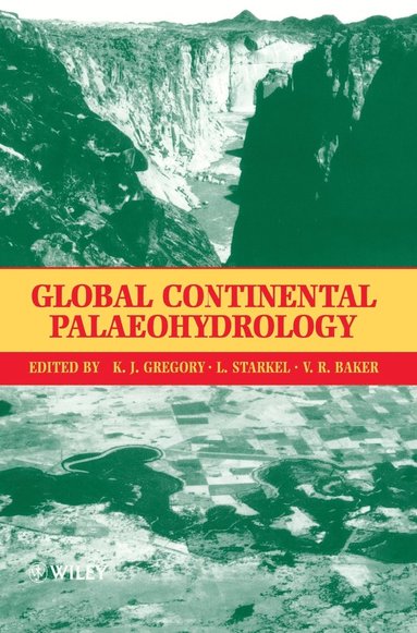 Gregory, Baker, K. J. Gregory, L. Starkel, Victor R. Baker - Global Continental Palaeohydrology, Inbunden