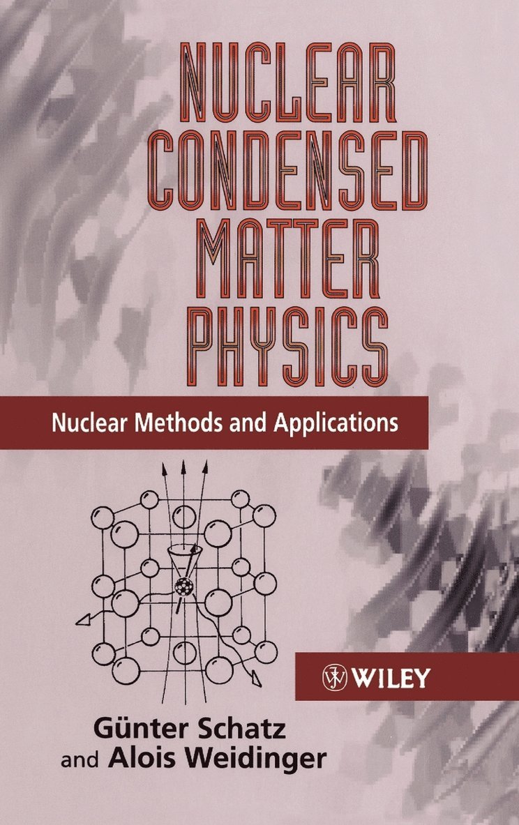 Günter Schatz, Alois Weidinger, Schatz - Nuclear Condensed Matter Physics, Inbunden