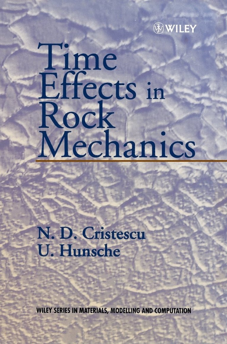 N. D. Cristescu, U. Hunsche, Cristescu, Hunsche, N D Cristescu - Time Effects in Rock Mechanics, Inbunden