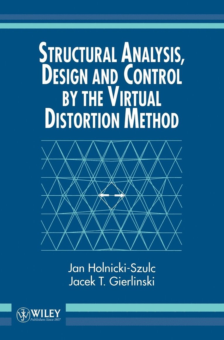 Jan Holnicki-Szulc, Jacek T. Gierlinski, Holnicki-Szulc, Gierlinski, Jacek T Gierlinski - Structural Analysis, Design and Control by the Virtual Distortion Method, Inbunden