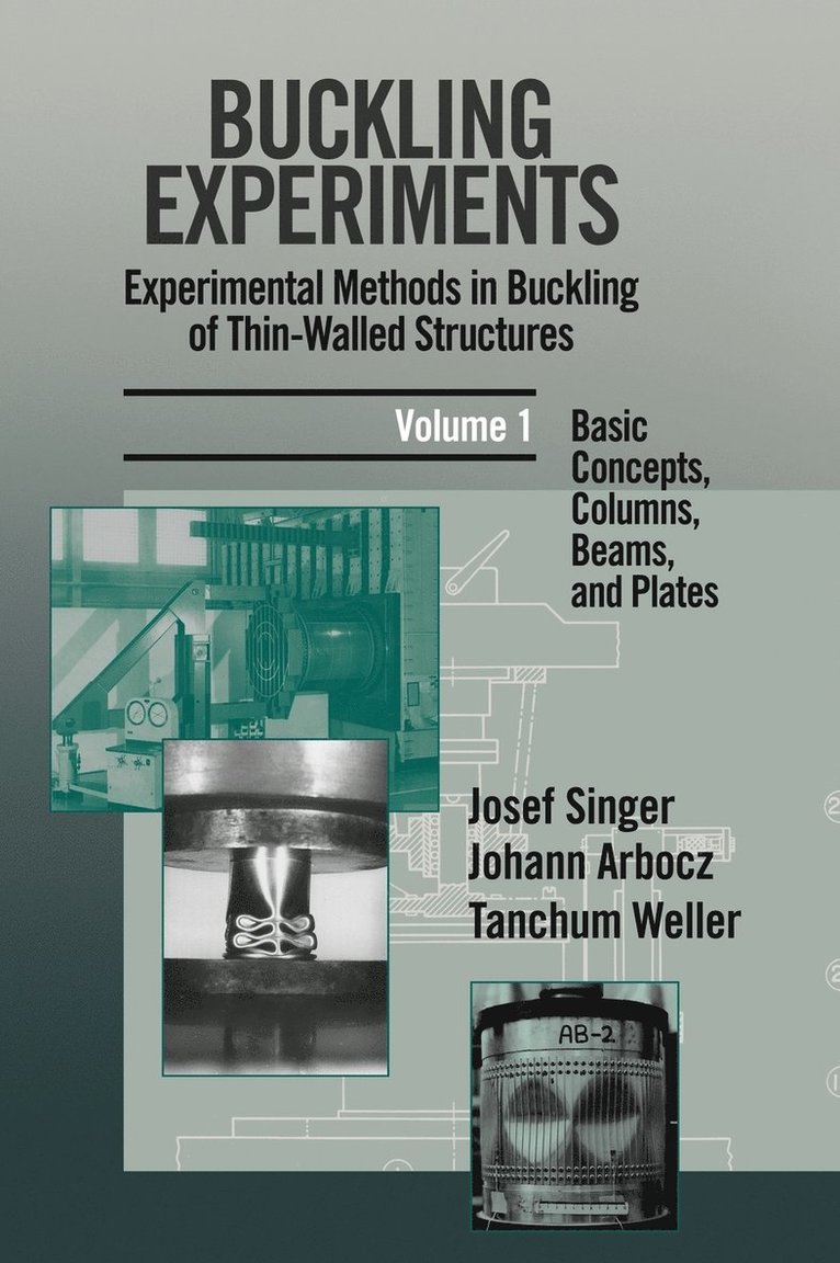 Josef Singer, Johann Arbocz, Tanchum Weller, Singer, Arbocz - Buckling Experiments: Experimental Methods in Buckling of Thin-Walled Structures, Volume 1, Inbunden