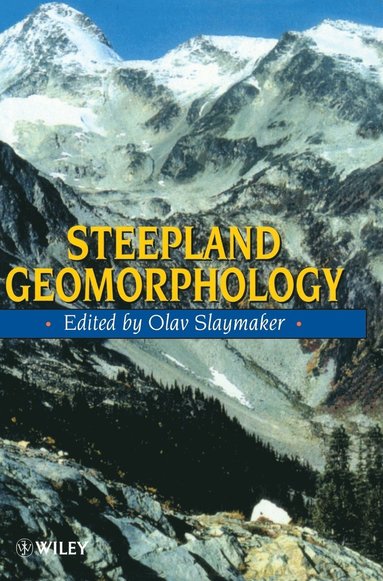 Slaymaker, Olav Slaymaker - Steepland Geomorphology, Inbunden