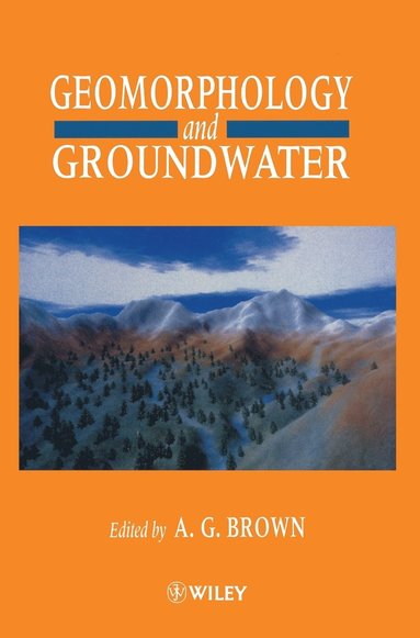 Brown, A. G. Brown - Geomorphology and Groundwater, Inbunden