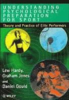Lew Hardy, Graham Jones, Daniel Gould - Understanding Psychological Preparation for Sport, Häftad