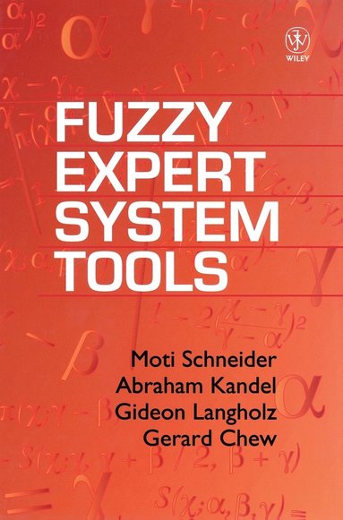 Moti Schneider, Gideon Langholz, Abraham Kandel, Gerard Chew - Fuzzy Expert System Tools, Inbunden