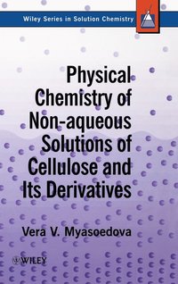 bokomslag Physical Chemistry of Non-aqueous Solutions of Cellulose and Its Derivatives