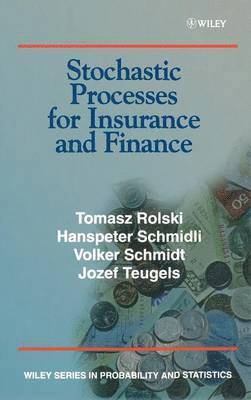 Tomasz Rolski, Hanspeter Schmidli, Volker Schmidt, Jozef L. Teugels - Stochastic Processes for Insurance and Finance, Inbunden