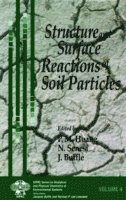 Pan Ming Huang, Nicola Senesi, Jacques Buffle - Structure and Surface Reactions of Soil Particles, Inbunden
