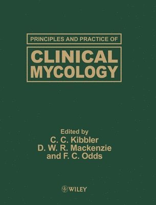 C. C. Kibbler, D. W. R. MacKenzie, F. C. Odds, UK) Kibbler, C. C. (Royal Free Hospital, London, UK) MacKenzie, D. W. R. (Central Public Health Laboratory, London, Belgium) Odds, F. C. (Janssen Research Foundation, Beerse, C C Kibbler, D W R MacKenzie, F C Odds - Principles and Practice of Clinical Mycology, Inbunden