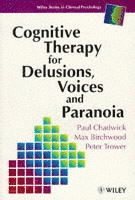 Paul Chadwick, Max J. Birchwood, Peter Trower - Cognitive Therapy for Delusions, Voices and Paranoia, Häftad