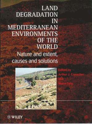 Conacher Arthur (university Of Western Australia, Arthur J. Conacher, Maria Sala - Land Degradation in Mediterranean Environments of the World, Inbunden