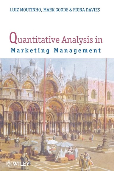 Luiz Moutinho, Mark Goode, Fiona Davies - Quantitative Analysis in Marketing Management, Häftad