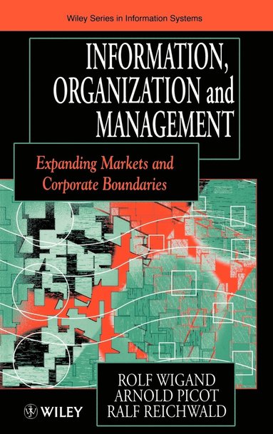 Rolf Wigand, Arnold Picot, Ralf Reichwald - Information, Organization and Management, Inbunden