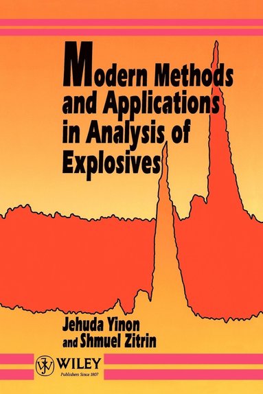 Jehuda Yinon, Shmuel Zitrin - Modern Methods and Applications in Analysis of Explosives, Häftad