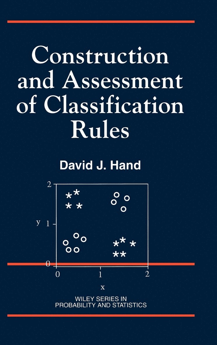 Construction and Assessment of Classification Rules 1