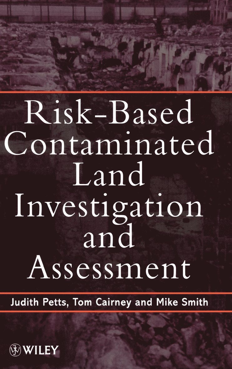 Judith Petts, Tom Cairney, Mike Smith, Petts, Cairney - Risk-Based Contaminated Land Investigation and Assessment, Inbunden