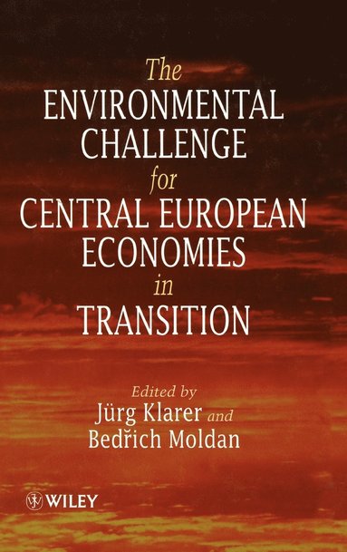 Klarer, Jürg Klarer, Bedrich Moldan - Environmental Challenge for Central European Economies in Transition, Inbunden