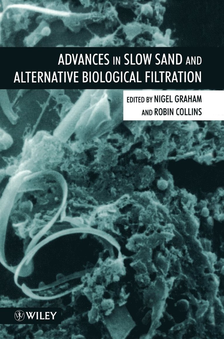 Advances in Slow Sand and Alternative Biological Filtration 1