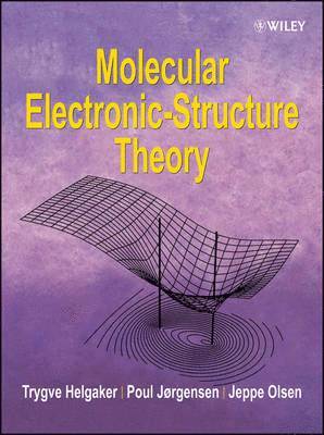Trygve Helgaker, Poul Jorgensen, Jeppe Olsen, Norway) Helgaker, Trygve (University of Oslo, Denmark) Jorgensen, Poul (Aarhus University, Denmark) Olsen, Jeppe (University of Aarhus - Molecular Electronic-Structure Theory, Inbunden