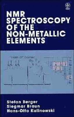 Stefan Berger, Siegmar Braun, Hans-Otto Kalinowski, Germany) Berger, Stefan (Philipps University Marburg, Germany) Braun, Siegmar (Technische Hochschule Darmstadt, Germany) Kalinowski, Hans-Otto (Justus-Liebig-University Gießen, Etc. - NMR Spectroscopy of the Non-Metallic Elements, Inbunden