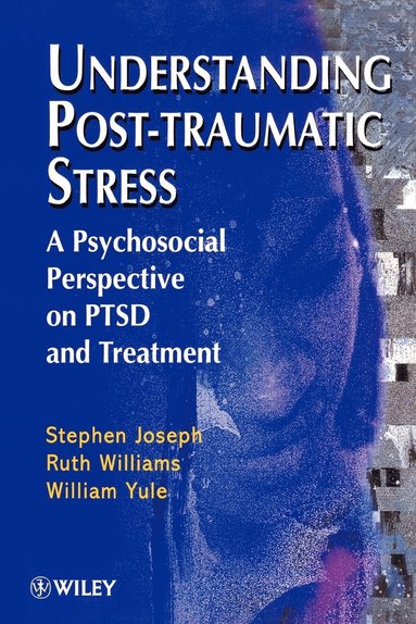 Stephen Joseph, Ruth Williams, William Yule - Understanding Post-Traumatic Stress, Häftad