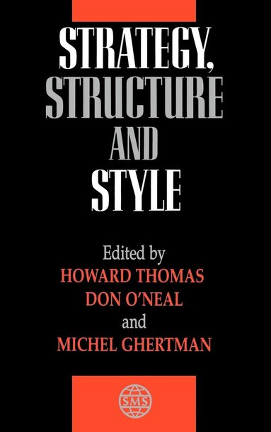 Fr D. Ric Thomas, Howard Thomas, Donald E. O'Neal, Michel Ghertman - Strategy, Structure and Style, Inbunden