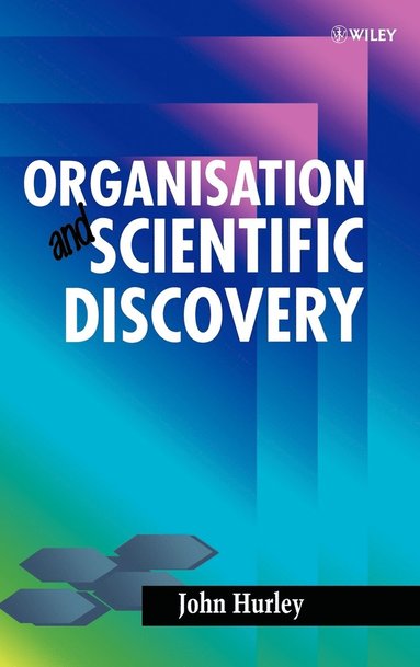 John Hurley - Organisation and Scientific Discovery, Inbunden