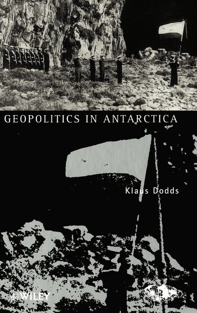 Klaus Dodds - Geopolitics of Antarctica, Inbunden