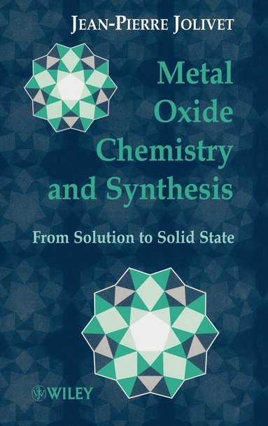 Jean-Pierre Jolivet - Metal Oxide Chemistry and Synthesis, Inbunden