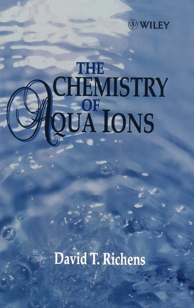 bokomslag The Chemistry of Aqua Ions: Synthesis, Structure and Reactivity